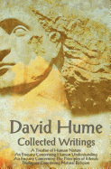 David Hume - Collected Writings (complete and Unabridged), A Treatise of Human Nature, An Enquiry Concerning Human Understanding, An Enquiry Concerning The Principles of Morals and Dialogues Concerning Natural Religion