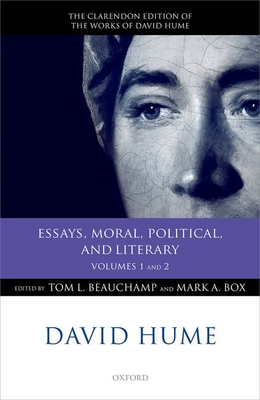 David Hume: Essays, Moral, Political, and Literary: Volumes 1 and 2 - Beauchamp, Tom L (Editor), and Box, Mark A (Editor)