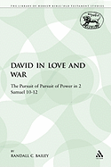 David in Love and War: The Pursuit of Pursuit of Power in 2 Samuel 10-12
