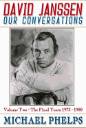 David Janssen: Our Conversations: The Final Years