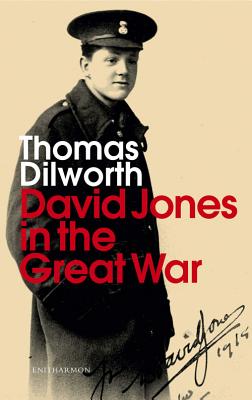 David Jones in the Great War - Dilworth, Thomas