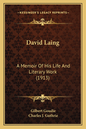 David Laing: A Memoir of His Life and Literary Work (1913)