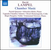 David Lampel: Chamber Music - Emmanuel Strosser (piano); Henri Demarquette (cello); Quatuor Parisii; Regis Pasquier (violin); Sebastien Risler (piano);...