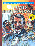 David Livingstone: Courageous Explorer