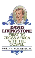 David Livingstone - Worchester, J H, and Worcester, J H, and Worchester, Mrs J