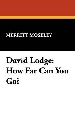 David Lodge: How Far Can You Go? - Moseley, Merritt