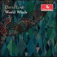 David Loeb: World Winds - Christopher Adler (khaen); David Loeb (shinobue); Hedwig Swimberghe (requinto); Henri Bok (clarinet);...