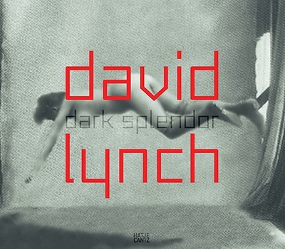 David Lynch: Dark Splendor - Lynch, David (Photographer), and Spies, Werner (Text by), and Schuster, Peter-Klaus (Text by)