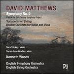 David Matthews: Symphony No. 9; Variations for Strings; Double Concerto for Violin and Viola
