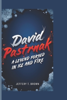 David Pastrnak Biography: A Legend Forged in Ice and Fire - T Brown, Jeffery