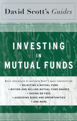 David Scott's Guide to Investing in Mutual Funds - Scott, David L