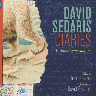 David Sedaris Diaries: A Visual Compendium - Sedaris, David (Foreword by), and Jenkins, Jeffrey (Editor)