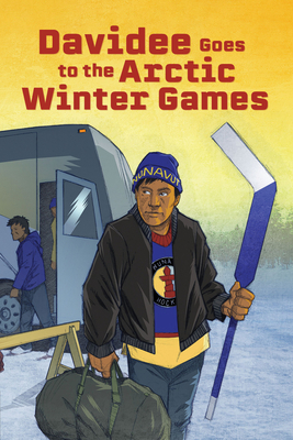 Davidee Goes to the Arctic Winter Games: English Edition - Lahti, Ryan