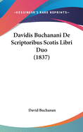 Davidis Buchanani de Scriptoribus Scotis Libri Duo (1837)
