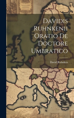 Davidis Ruhnkenii Oratio De Doctore Umbratico - Ruhnken, David