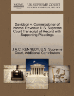 Davidson V. Commissioner of Internal Revenue U.S. Supreme Court Transcript of Record with Supporting Pleadings