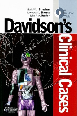 Davidson's Clinical Cases - Strachan, Mark W J, MD, Frcpe, and Sharma, Surendra K, MD, PhD, and Hunter, John A A, OBE, Ba, MD, Frcp