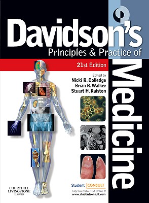 Davidson's Principles and Practice of Medicine - Walker, Brian R, BSC, MB, Chb, MD, Frcpe (Editor), and Colledge, Nicki R, BSC, Frcpe (Editor), and Ralston, Stuart H, MD...