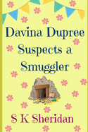 Davina Dupree Suspects a Smuggler: Fourth in the Egmont School Series