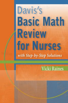 Davis's Basic Math Review for Nurses: With Step-By-Step Solutions - Raines, Vicki, Bs