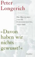 Davon Haben Wir Nichts Gewusst!: Die Deutschen Und Die Judenverfolgung 1933 - 1945