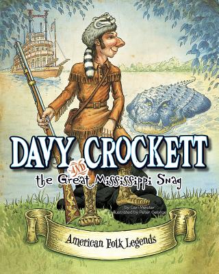 Davy Crockett and the Great Mississippi Snag - Meister, Cari