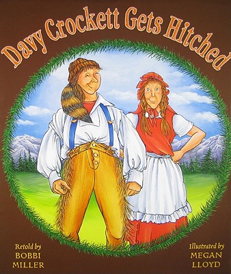 Davy Crockett Gets Hitched - Miller, Bobbi