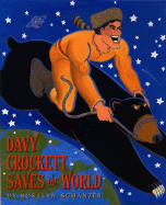 Davy Crockett Saves the World - Schanzer, Rosalyn