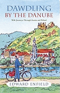 Dawdling by the Danube: With Journeys in Bavaria and Poland