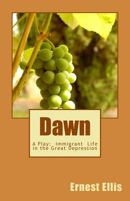 Dawn: A Play: the American Dream - Ellis, Ernest