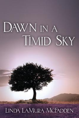 Dawn in a Timid Sky - McFadden, Linda Lamura