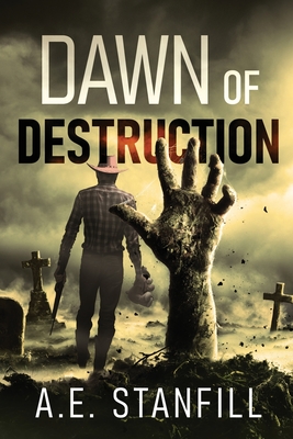 Dawn Of Destruction - Stanfill, A E