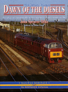 Dawn of the Diesels: Further Selection of First-generation Diesel Locomotives and Units Captured by the Camera of.. - Gilks, John Spencer, and Esau, Mike (Volume editor)