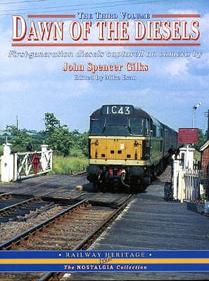 Dawn of the Diesels - Gilks, John Spencer