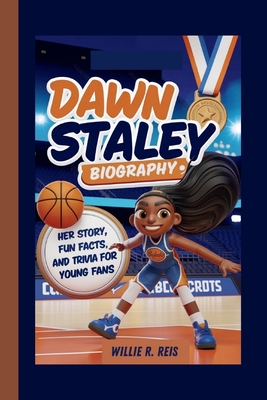 Dawn Staley Biography: Her Story, Fun Facts, and Trivia for Young Fans - Reis, Willie R