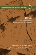 Dawn: Thoughts on the Presumptions of Morality, Volume 5
