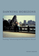 Dawning Horizons: Teaching, Volunteering and Development Abroad