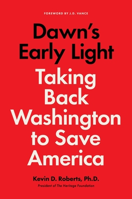 Dawn's Early Light: Burning Down Washington to Save America - Roberts, Kevin