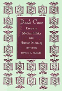 Dax's Case: Essays in Medical Ethics and Human Meaning