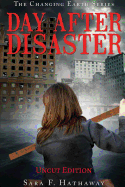 Day After Disaster, the Changing Earth Series, Uncut Edition