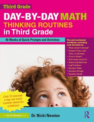 Day-by-Day Math Thinking Routines in Third Grade: 40 Weeks of Quick Prompts and Activities - Newton, Nicki