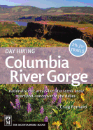 Day Hiking Columbia River Gorge: National Scenic Area/Silver Star Scenic Area/Portland--Vancouver to the Dalles