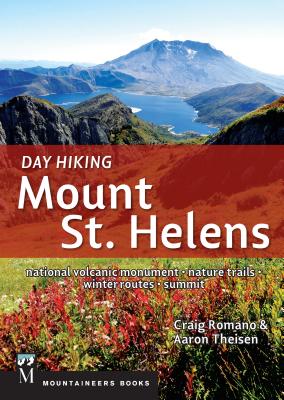 Day Hiking Mount St. Helens - Romano, Craig, and Theisen, Aaron