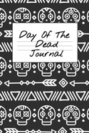 Day Of The Dead Journal: Journaling From Depression To Gratitude For Recovering Addicts - Sugar Skull Grateful I'm Not Dead 90 Day Gratitude Recovery Diary - Notebook To Write In Notes During Anonymous Program Therapy