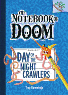 Day of the Night Crawlers: A Branches Book (the Notebook of Doom #2): Volume 2