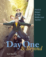 Day One & Beyond: Practical Matters for New Middle-Level Teachers