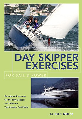 Day Skipper Exercises for Sail and Power - Noice, Alison