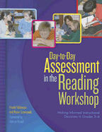 Day-To-Day Assessment in the Reading Workshop: Making Informed Instructional Decisions in Grades 3-6
