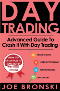 Day Trading: Advanced Guide to Crash It with Day Trading