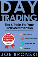 Day Trading: Tips & Tricks for Your Profit Maximization